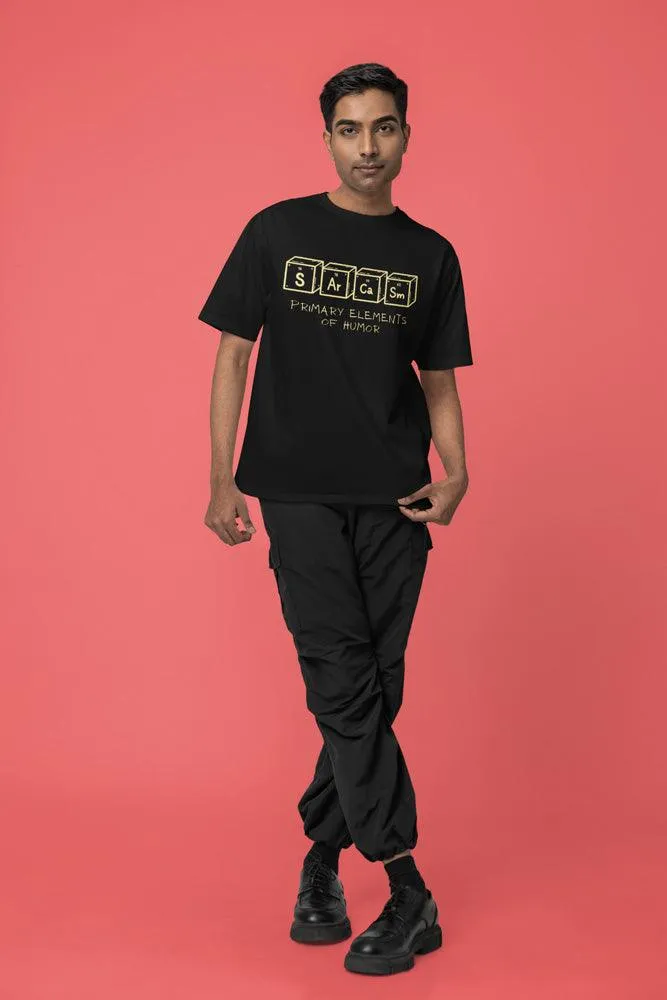 Elements of Sarcasm - Unisex Oversized Cotton Graphic Printed T-Shirt