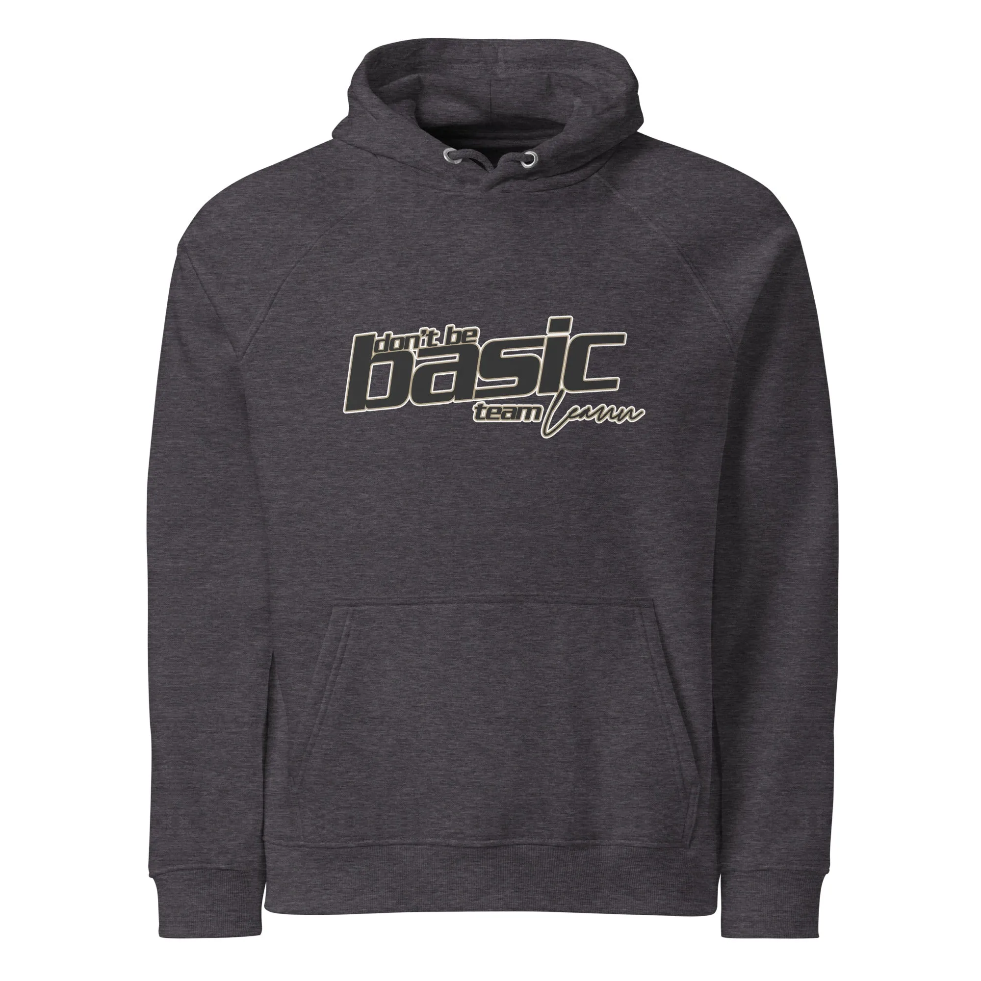 "don't be basic" ~ team leann unisex hoodie